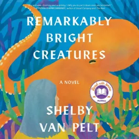 Remarkably Bright Creatures: A Novel Audio CD  Unabridged, May 3, 2022