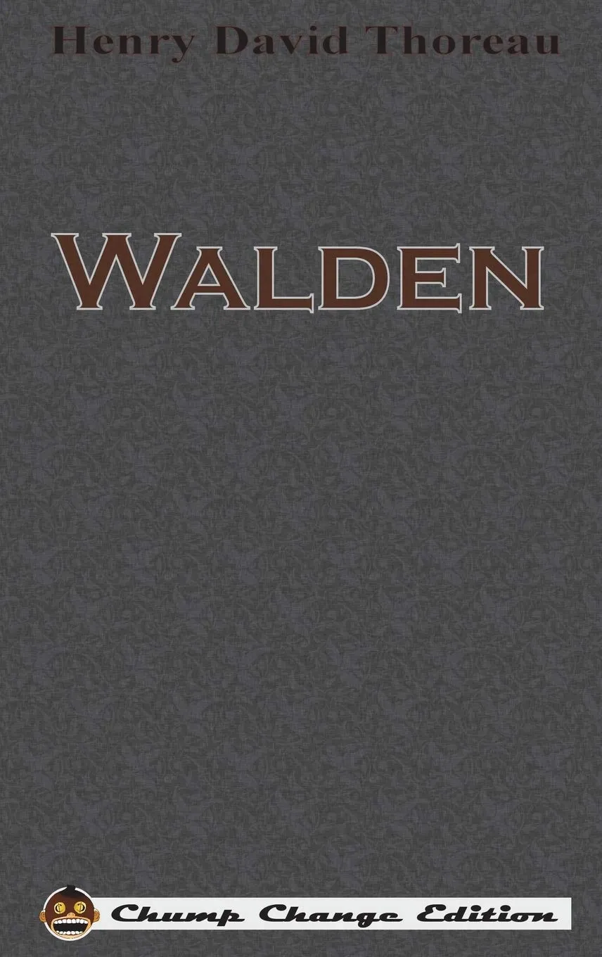 Walden (Chump Change Edition) Hardcover – August 9, 1854