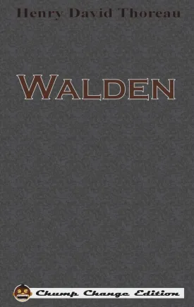 Walden (Chump Change Edition) Hardcover – August 9, 1854